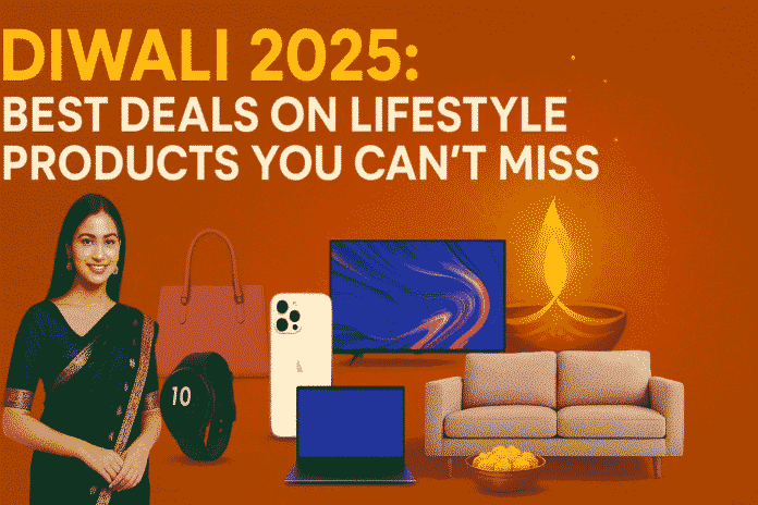 Diwali 2025 Best Deals on Lifestyle Products You Can’t Miss